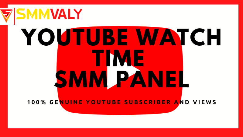 SMM Panel for YouTube Watch Time